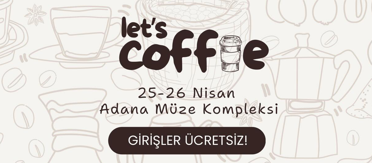 Let’s Coffee Adana Müze Kompleksi’nde